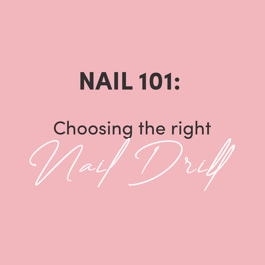 Nail 101: Choosing the right Nail Drill