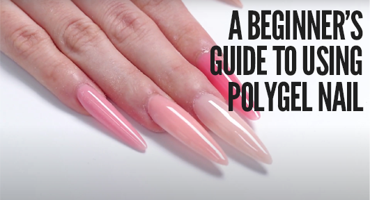 A Beginner's Guide to Using Polygel Nails